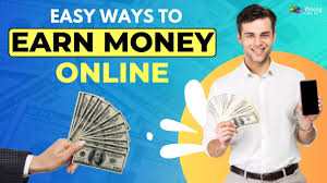 Easy Ways to Earn Money Online: A Comprehensive Guide